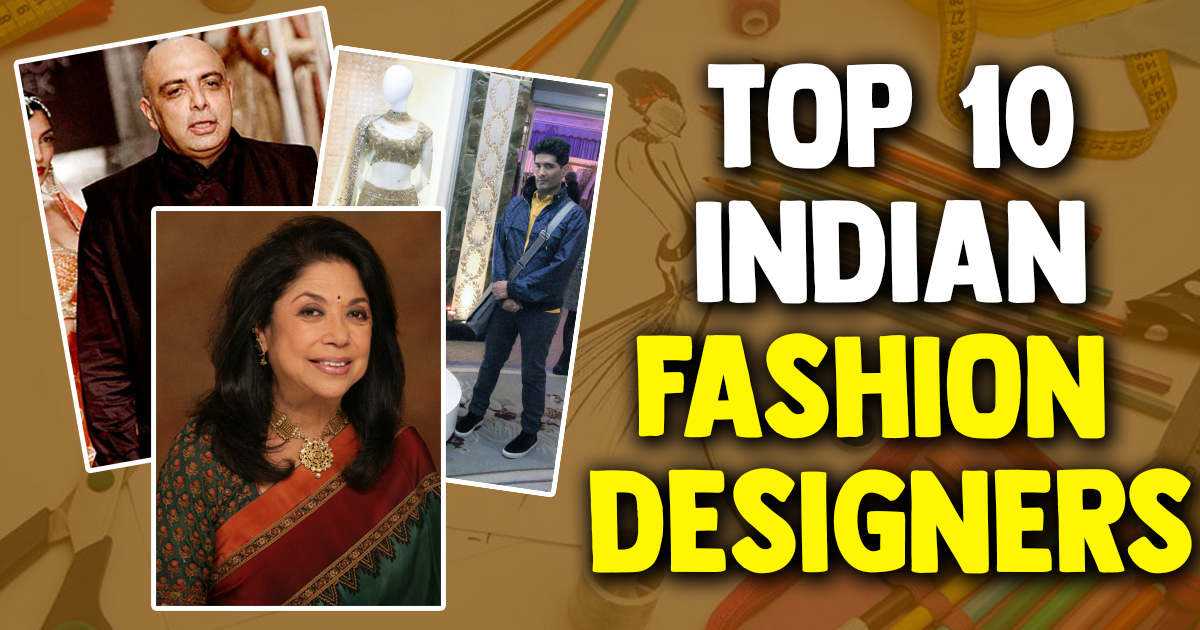 The 10 Indian Fashion Designers You Should Know - Latest News ...